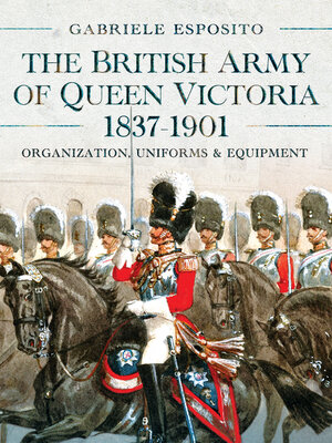 cover image of The British Army of Queen Victoria, 1837–1901